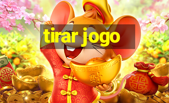 tirar jogo