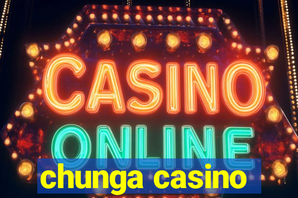 chunga casino