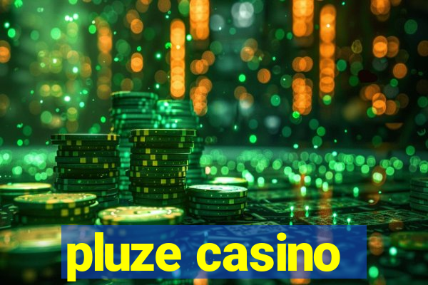 pluze casino