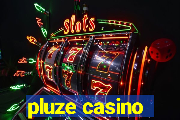 pluze casino