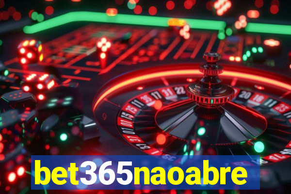 bet365naoabre