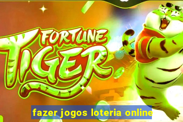 fazer jogos loteria online