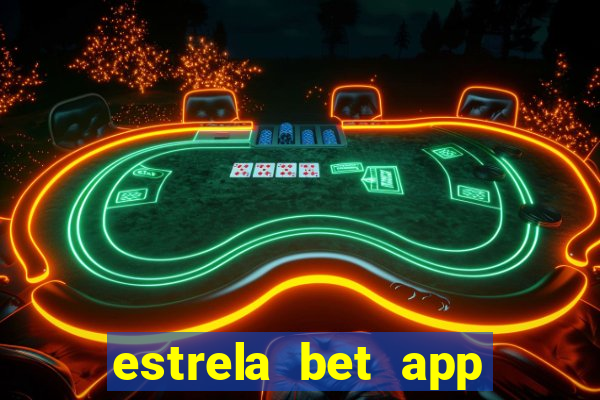 estrela bet app nao compativel