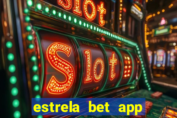 estrela bet app nao compativel