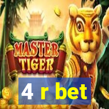 4 r bet