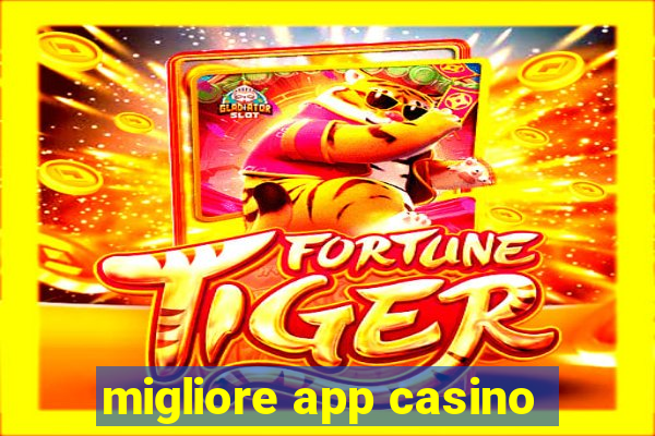 migliore app casino