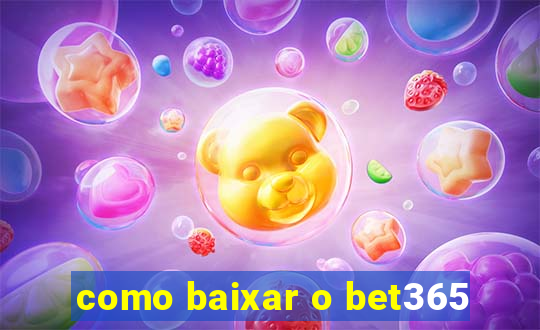 como baixar o bet365