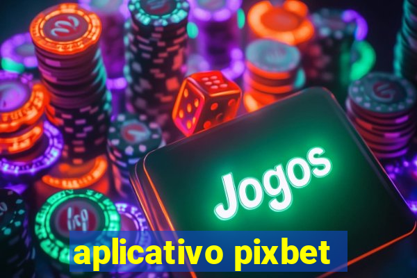 aplicativo pixbet