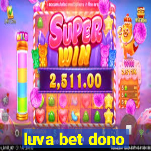 luva bet dono