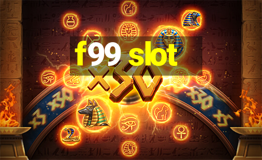 f99 slot