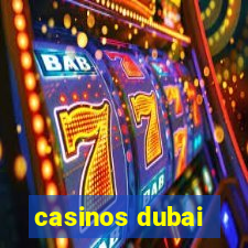 casinos dubai