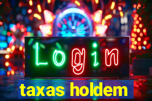 taxas holdem