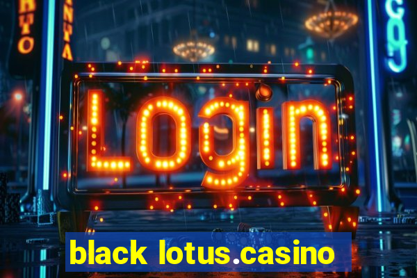 black lotus.casino