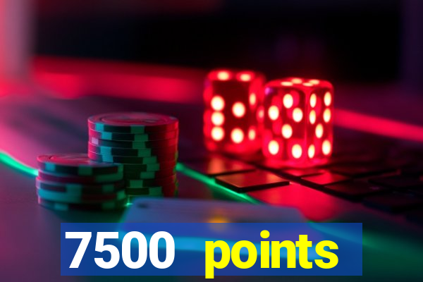 7500 points privilege casino