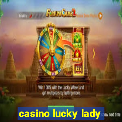 casino lucky lady