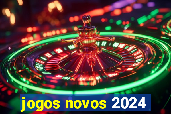 jogos novos 2024