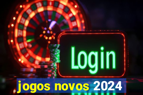 jogos novos 2024