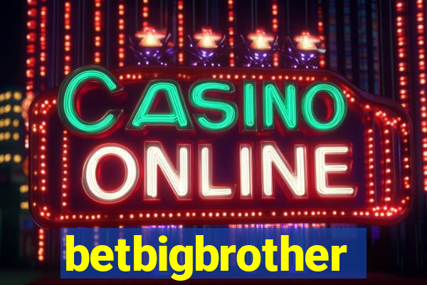 betbigbrother