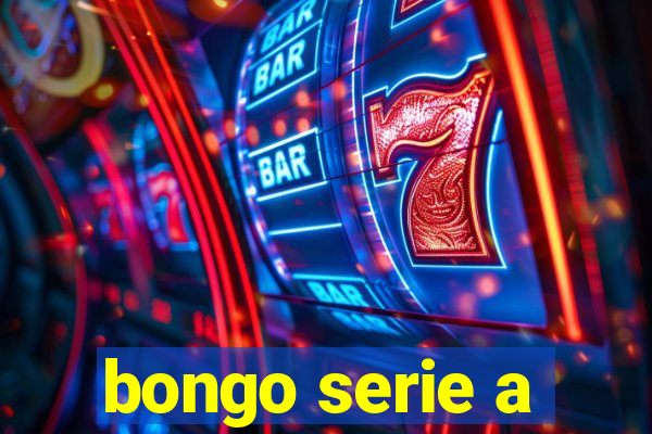 bongo serie a