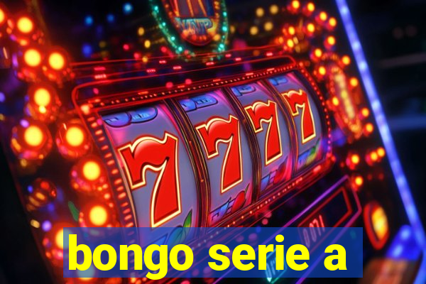 bongo serie a