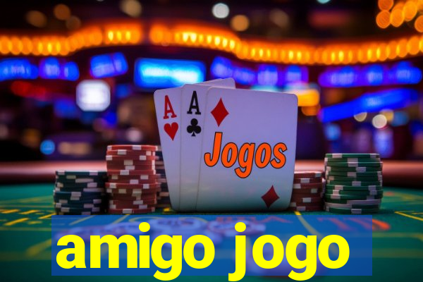 amigo jogo