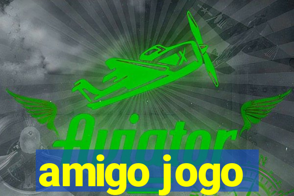 amigo jogo