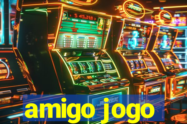 amigo jogo