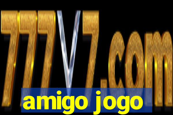 amigo jogo