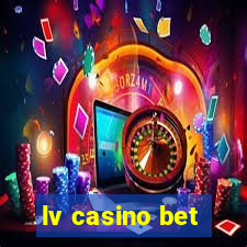 lv casino bet