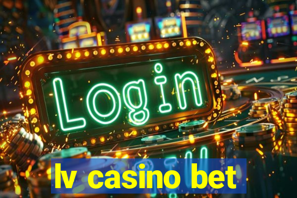 lv casino bet