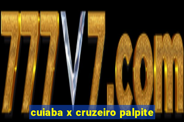 cuiaba x cruzeiro palpite