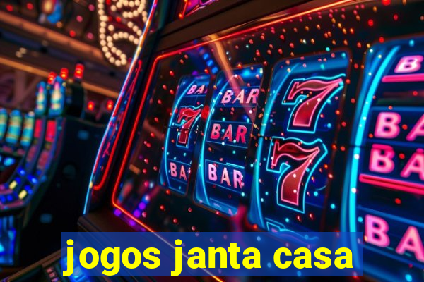 jogos janta casa