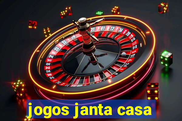 jogos janta casa