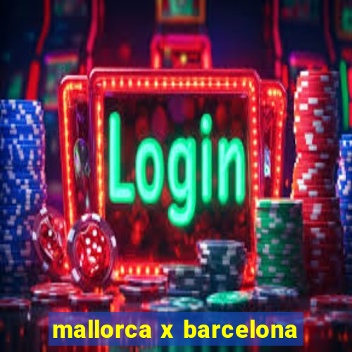 mallorca x barcelona