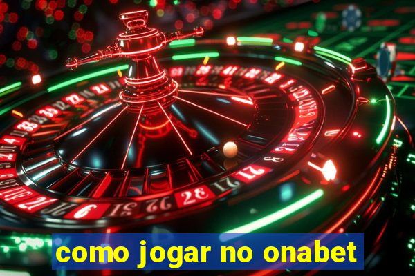 como jogar no onabet