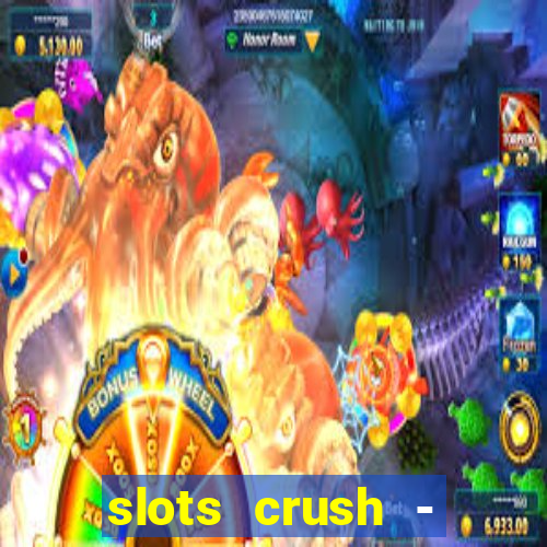 slots crush - casino portugal