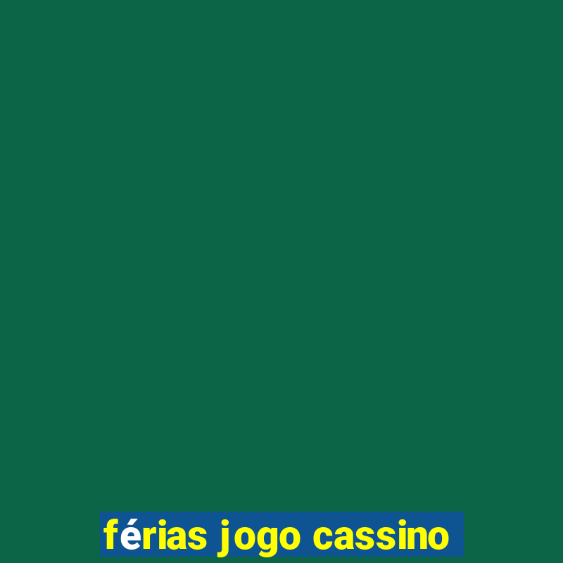 férias jogo cassino