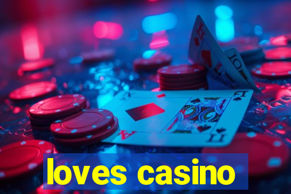 loves casino