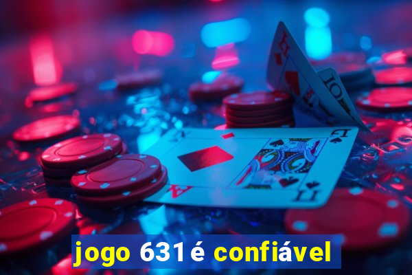 jogo 631 é confiável