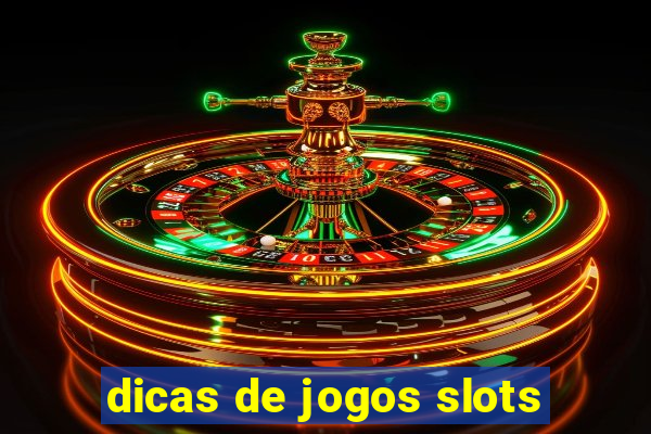 dicas de jogos slots