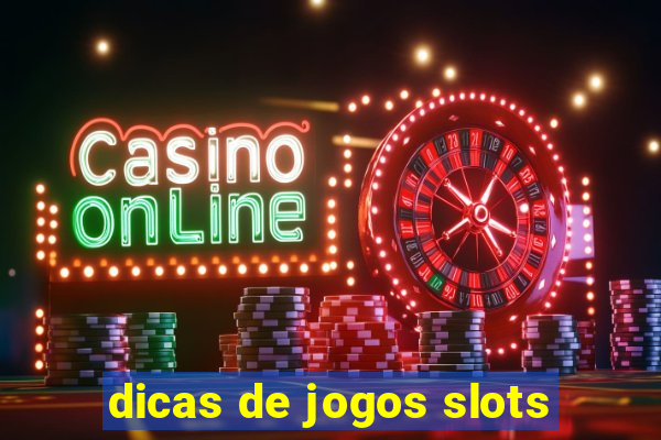 dicas de jogos slots