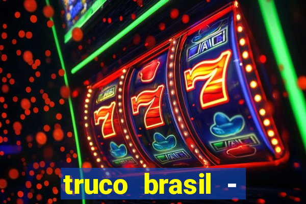 truco brasil - truco online