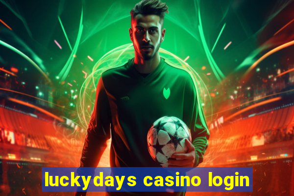 luckydays casino login