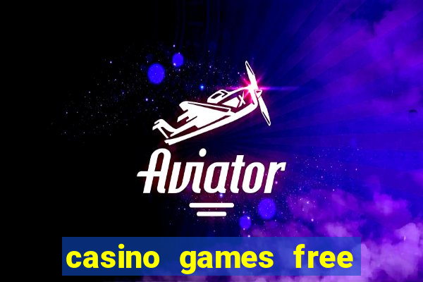 casino games free slot machine