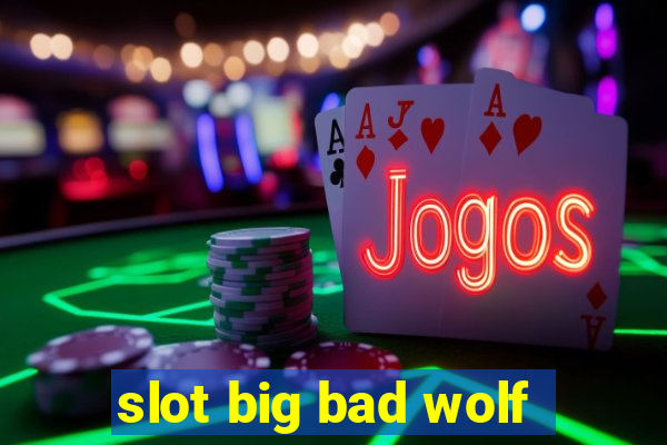 slot big bad wolf