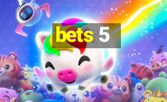 bets 5