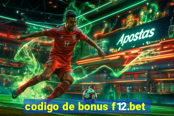 codigo de bonus f12.bet