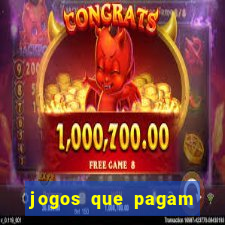 jogos que pagam muito bem