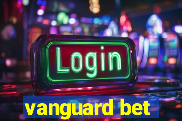 vanguard bet