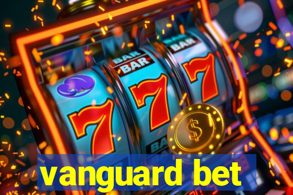 vanguard bet